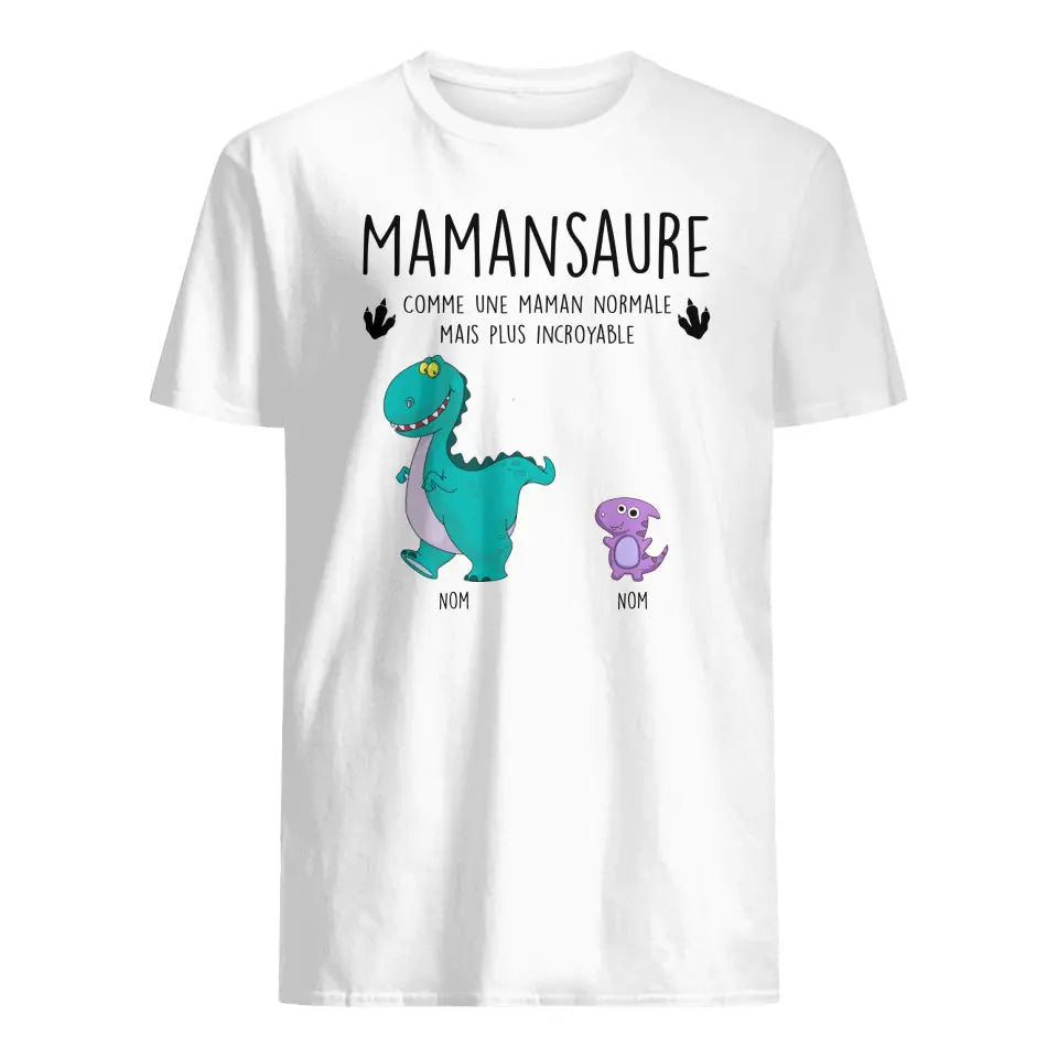 T-shirt personnalisé pour Maman | Cadeau personnalisé pour Sa Mère | Mamansaure comme une maman Normale Mais Plus Incroyable