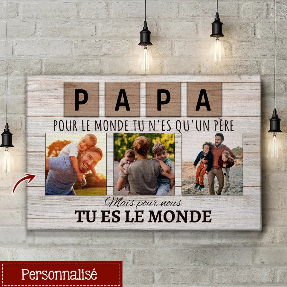cadre personnalise pour papa cadeau personnalise pour pere papa pour le monde tu nes quun pere mais pour nous tu es le monde