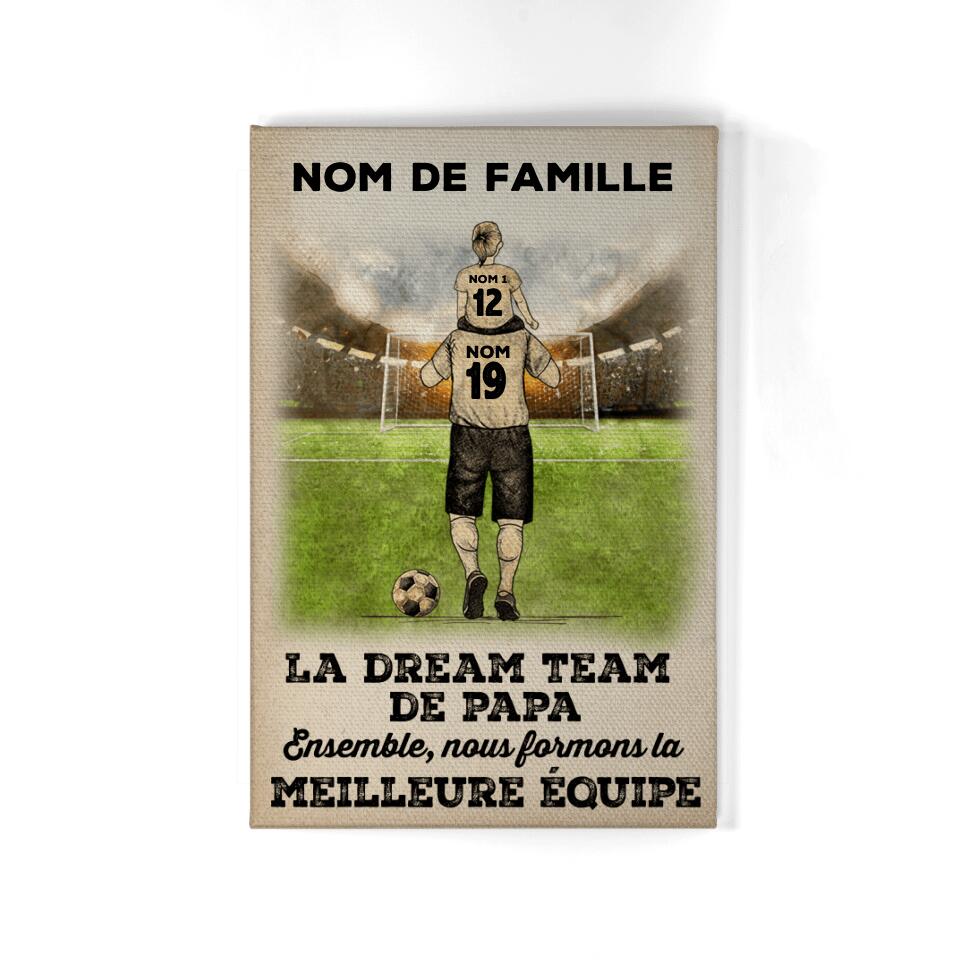 la dream team de papa ensemble nous formons la meilleure equipe personnalisable toile pour papa