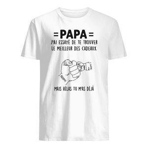 Tshirt personnalisé pour Papa | Cadeau personnalisé pour Son Père  | Nous Avons Essayé De Te Trouver Le Meilleur Des Cadeaux Mais Tu Nous As Déjà