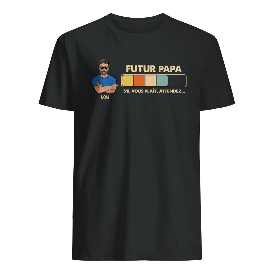 Futur Papa/ Papy/ Oncle S'il vous plaît, attendez..., Personnalisable T-shirt pour Papa, Papy, Oncle