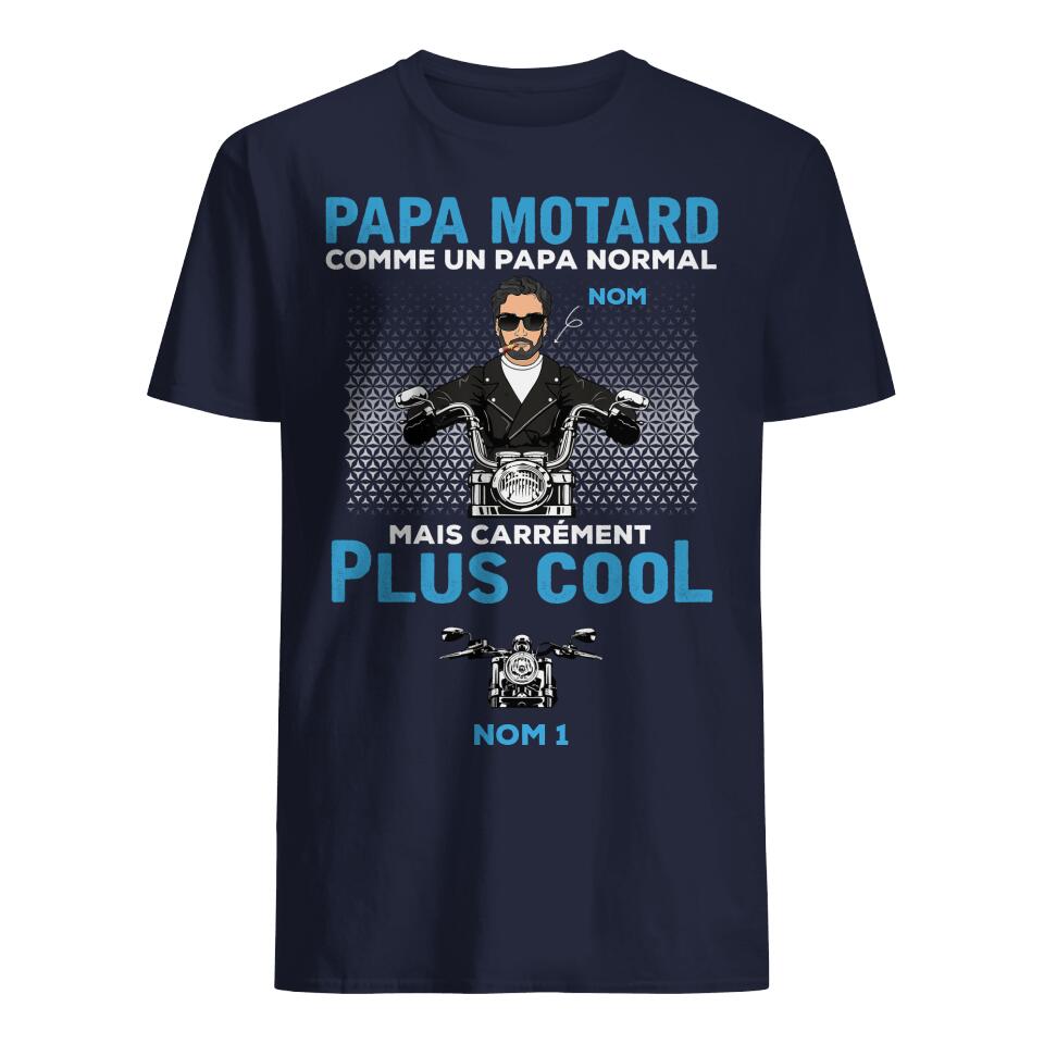Tshirt personnalisé pour Papa  | Cadeau personnalisé pour Son Père | Papa motard Comme un Papa normal Mais carrément plus cool