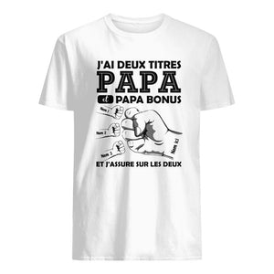 Tshirt personnalisé pour Papa | Cadeau personnalisé pour Son Père | J'ai deux titres Papa Et Papa Bonus