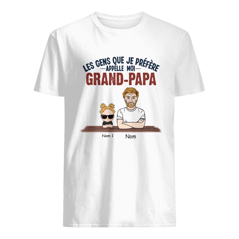 Tshirt personnalisé pour Papi  | Cadeau personnalisé pour Grandpère |Les Gens Que Je Préfère Appelle-Moi Grand-Papa