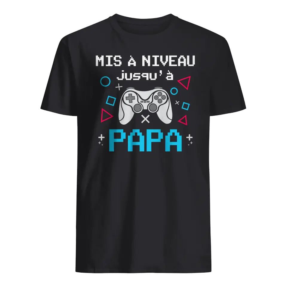 Tshirt personnalisé pour Nouveau papa | Cadeau personnalisé pour Nouveau papa | Mis à niveau jusqu'à papa