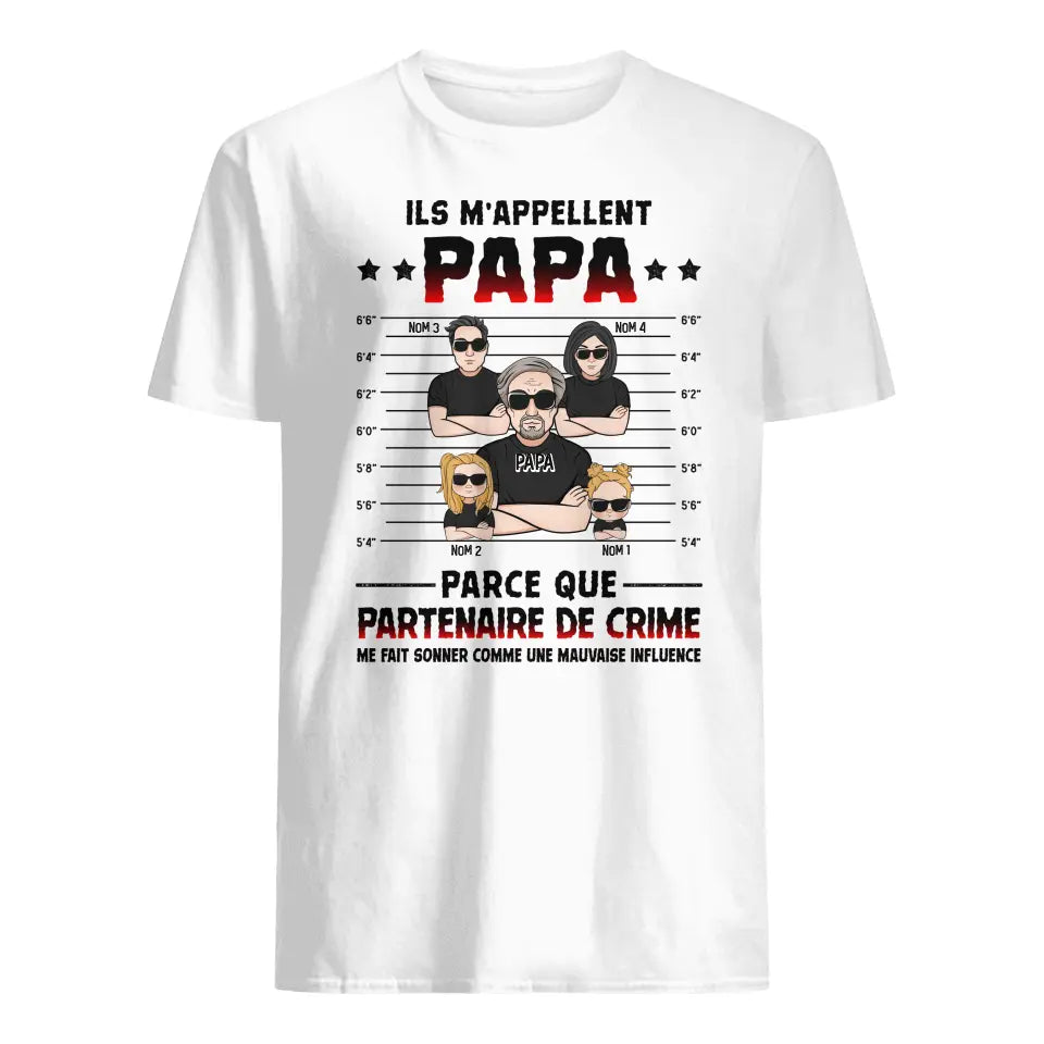 Tshirt personnalisé pour Papa | Cadeau personnalisé pour Son Père | Ils m’appellent Papa parce que partenaire de crime