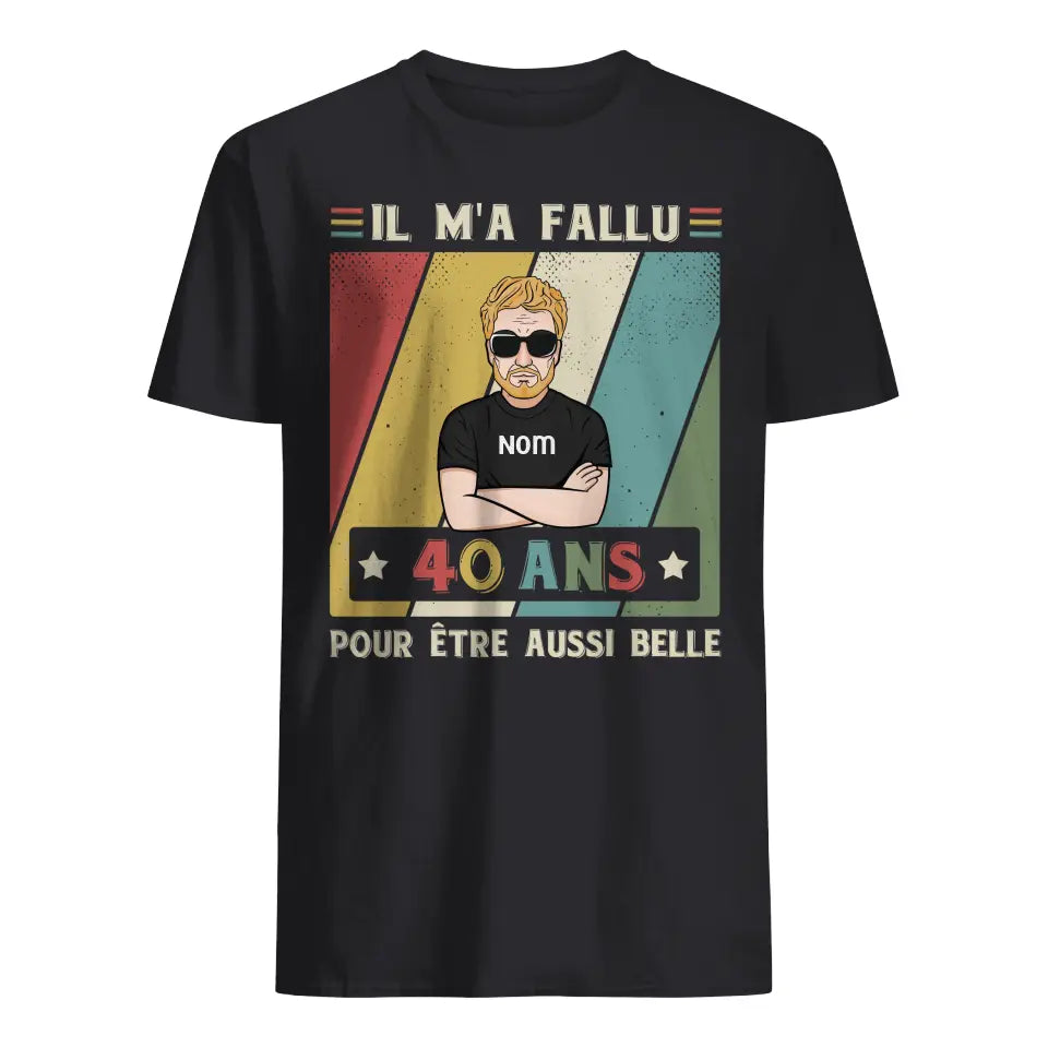 T-shirt personnalisé pour papa | Cadeau personnalisé anniversaire pour papa | Il m'a fallu 40 ans pour être aussi belle