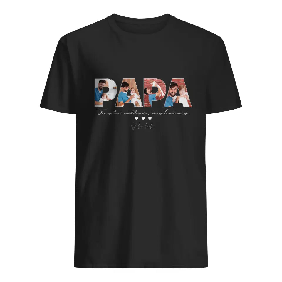 T-shirt photo personnalisé pour Papa | Papa tu es le meilleur nous t'aimons