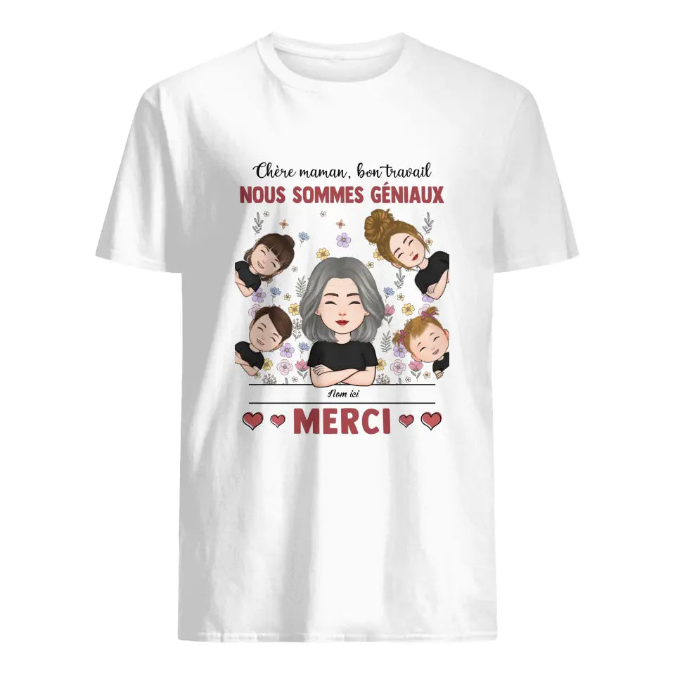 T-shirt personnalisé pour Maman | Chère maman, bon travail nous sommes géniaux, merci