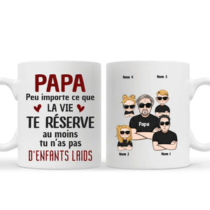 Tasse personnalisée pour Papa | Cadeau personnalisé pour Papa | Papa peu importe ce que la vie te réserveau moins tu n’as pas d’enfants laids