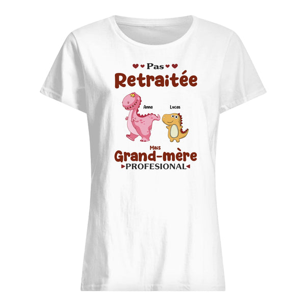 Pas Retraitée Grand-mère Profesional - Tshirt personnalisé pour Mamie