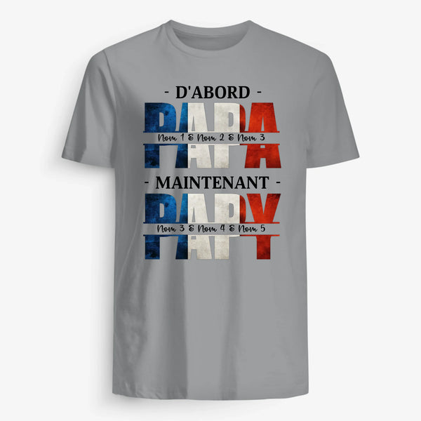 D'Abord Papa Maintenant Papy - Tshirt personnalisé pour Père Grand-père