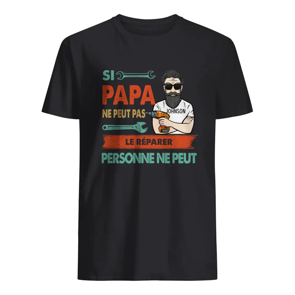 personnalisable t shirt papa ne peut pas le reparer 1