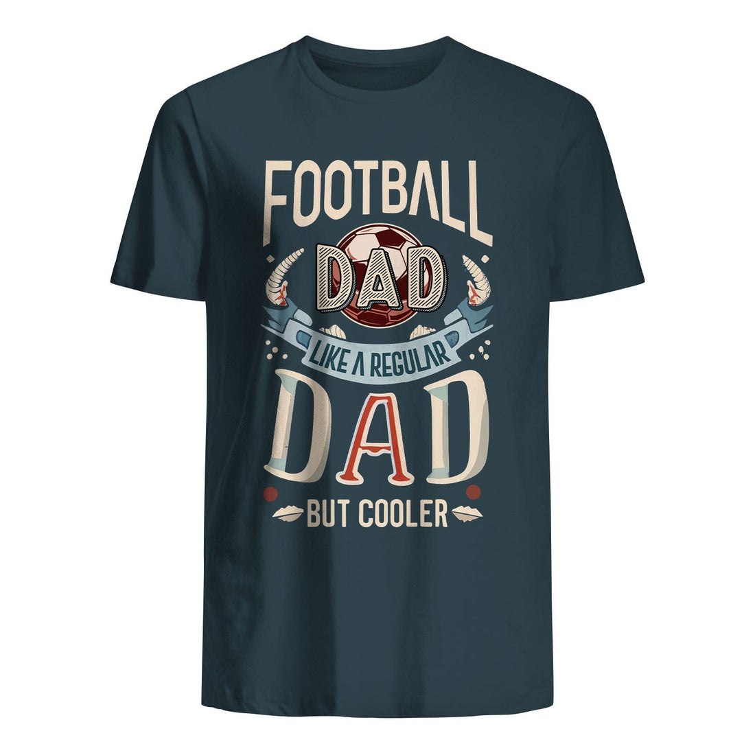 t shirt for dad football dad like a regular dad but cooler 1