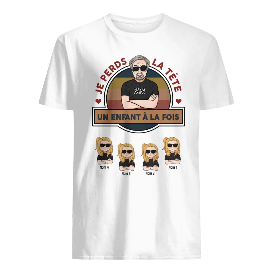 t shirt personnalise pour papa cadeau personnalise pour papa je perds la tete un enfant a la fois