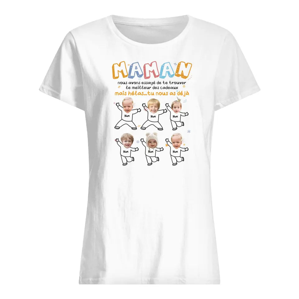 t shirt photo personnalise pour maman maman nous avons essaye de te trouver le meilleur des cadeaux mais helas tu nous as deja