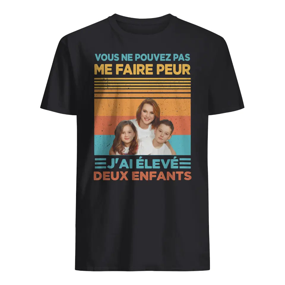 t shirt photo personnalise pour maman vous ne pouvez pas me faire peur