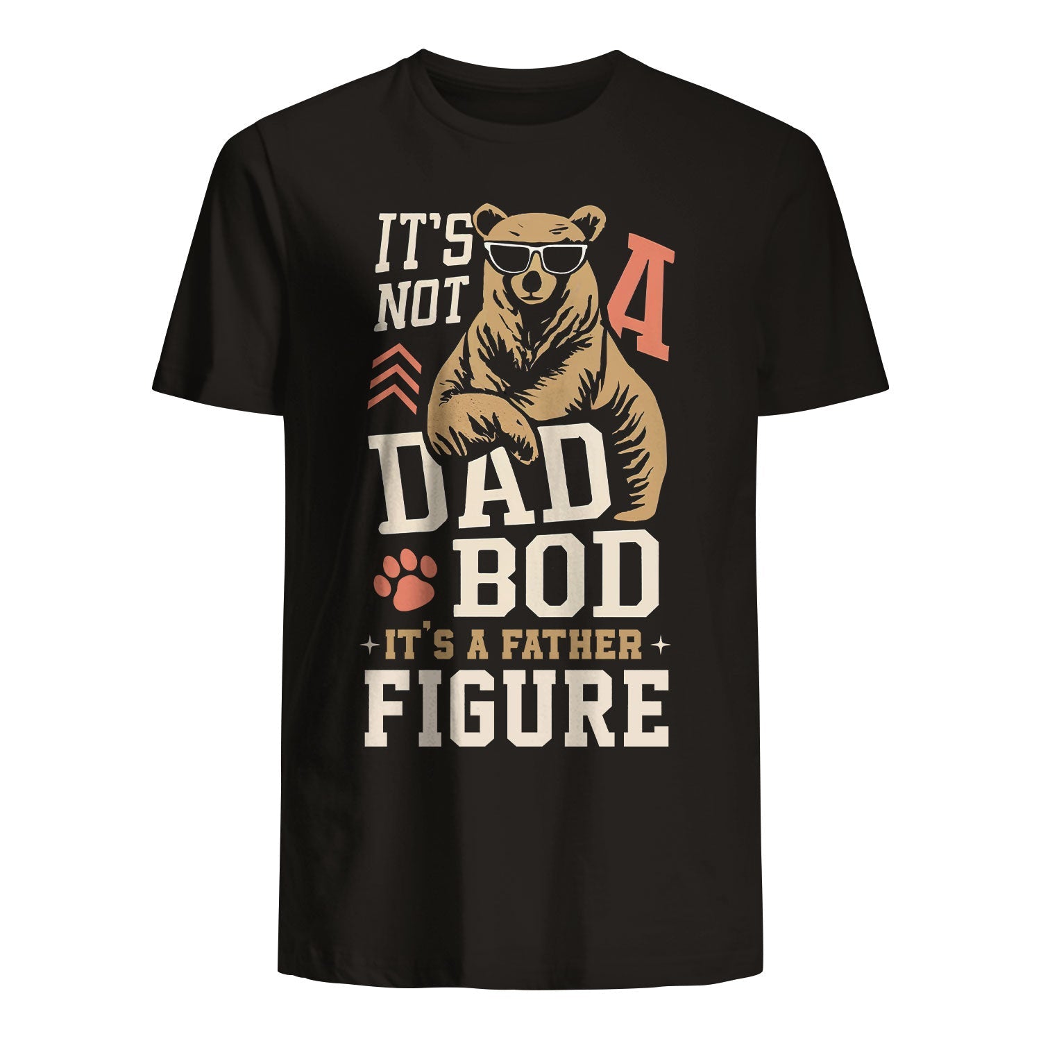 T-shirt for Dad - It's not a dad bod it's a father figure bear