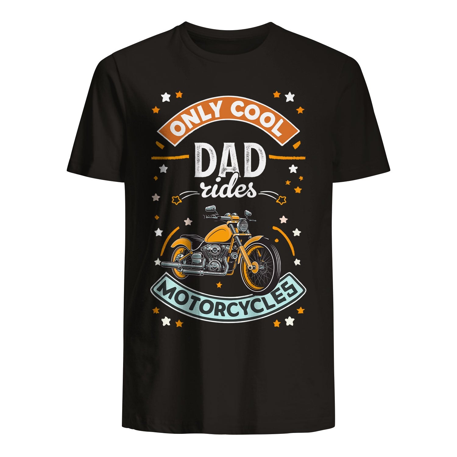 T-shirt for Dad - Only Cool Dad Rides Motocycles