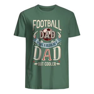 T-shirt for Dad - Football Dad Like A Regular Dad But Cooler 1
